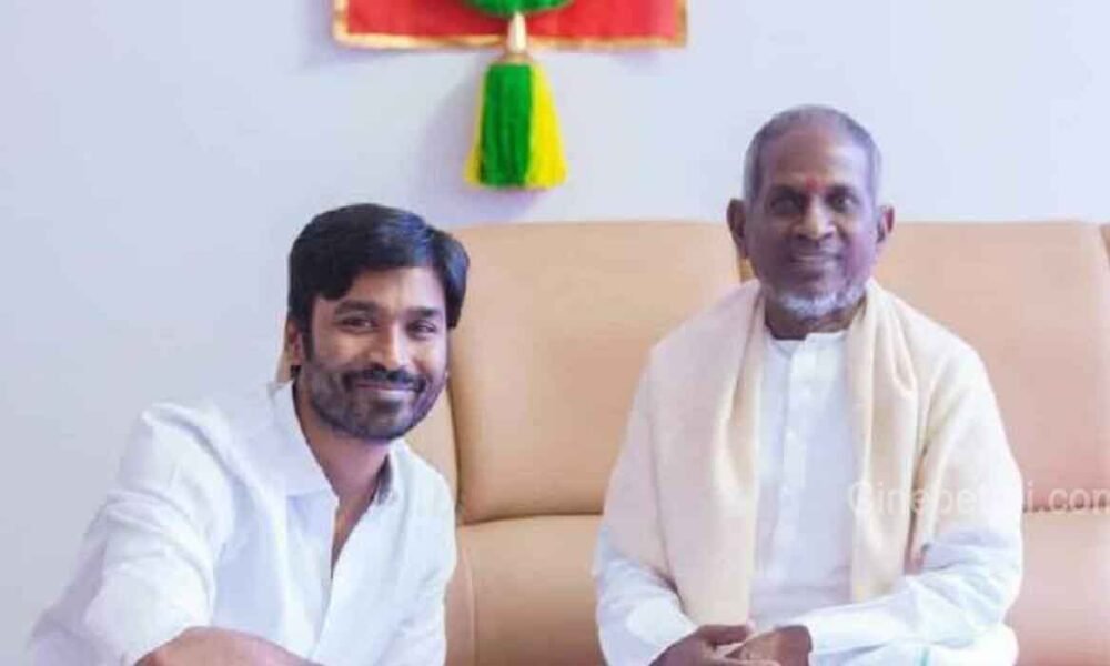 ilayaraja dhanush